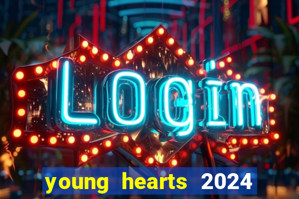 young hearts 2024 assistir online